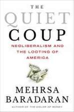 The Quiet Coup – Neoliberalism and the Looting of America