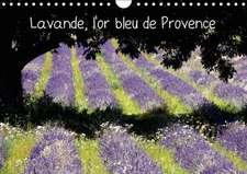 Lavande, l'or bleu de Provence (Calendrier mural 2018 DIN A4 horizontal)