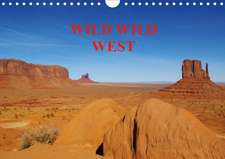 WILD WILD WEST / UK-Version (Wall Calendar 2020 DIN A4 Landscape)