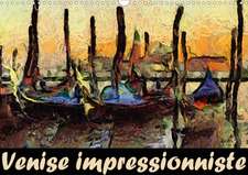 Venise impressionniste (Calendrier mural 2020 DIN A3 horizontal)