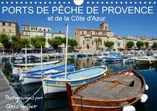 Ports de pêche de Provence et de la Côte d'Azur (Calendrier mural 2020 DIN A4 horizontal)