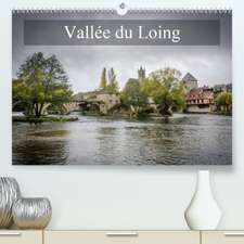 Vallée du Loing(Premium, hochwertiger DIN A2 Wandkalender 2020, Kunstdruck in Hochglanz)