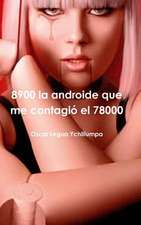 8900 La Androide Que Me Contagio El 78000