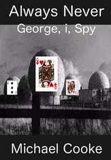 Always Never, George, I, Spy