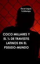 Coco Millares y El 1/4 de Travestis Latinos En El Pseudo-Mundo