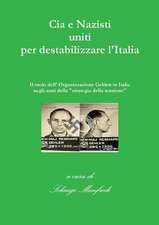 CIA E Nazisti Uniti Per Destabilizzare L'Italia