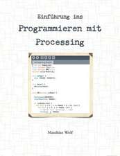 Wolf, M: Einführung ins Programmieren mit Processing