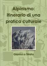 Alpinismo: Itinerario Di Una Pratica Culturale