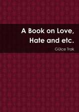 A Book on Love, Hate and Etc.