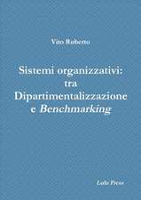 Sistemi Organizzativi: Tra Dipartimentalizzazione E Benchmarking