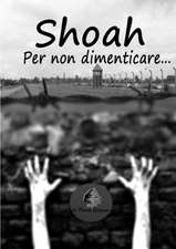 Shoah - Per Non Dimenticare...