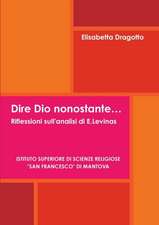 Dire Dio Nonostante.... Riflessioni Sull'analisi Di E.Levinas