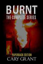 BURNT - The Complete Series