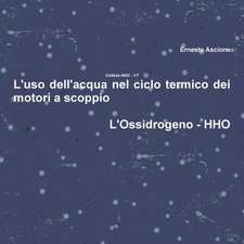 L'Uso Dell'acqua Nel Ciclo Termico Dei Motori a Scoppio - Hho 1/7