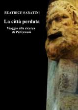 La Citta Perduta - Viaggio Alla Ricerca Di Prifernum