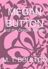 Megan Button and the Dragon Keeper Blastoff Edition