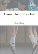 Unmatched Brooches