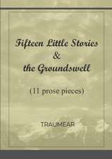 Fifteen Little Stories & The Groundswell