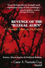 Revenge of the Illegal Alien: A Mexican Takes on the Empire