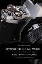 The Complete Guide to Olympus' E-M5 II (B&w Edition)