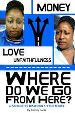 Where Do We Go from Here? a Novelette Based on a True Story