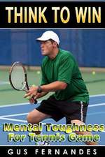 Think to Win: Mental Toughness for Tennis Game