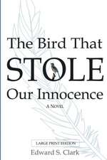 The Bird That Stole Our Innocence