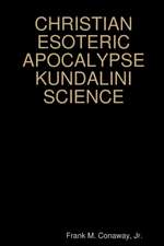 CHRISTIAN ESOTERIC APOCALYPSE KUNDALINI SCIENCE