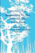 Responding To The Voice Of The Turtle Dove