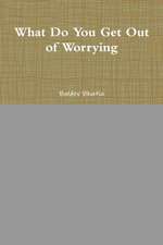 What Do You Get Out of Worrying