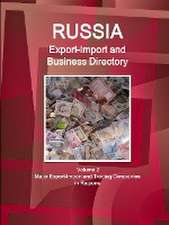 Russia Export-Import and Business Directory Volume 2 Major Export-Import and Trading Companies in Regions