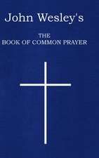 John Wesley's The Book of Common Prayer