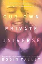 OUR OWN PRIVATE UNIVERSE