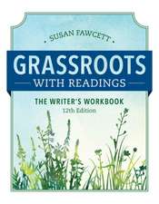 Grassroots W/ Readings: The Writer's Workbook (W/ Mla9e Updates)