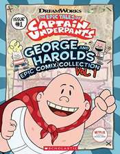 George and Harold's Epic Comix Collection Vol. 1 (the Epic Tales of Captain Underpants Tv)