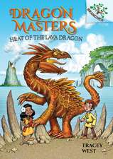 Heat of the Lava Dragon: A Branches Book (Dragon Masters #18): Volume 18