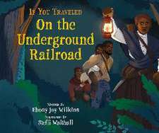 If You Traveled on the Underground Railroad