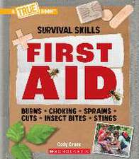 First Aid (a True Book: Survival Skills)