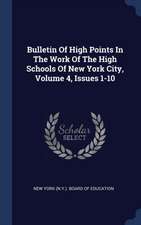 Bulletin Of High Points In The Work Of The High Schools Of New York City, Volume 4, Issues 1-10