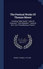 The Poetical Works Of Thomas Moore: Including 