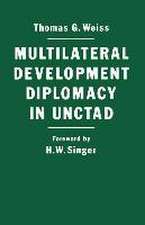 Multilateral Development Diplomacy in Unctad: The Lessons of Group Negotiations, 1964–84