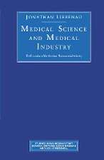 Medical Science and Medical Industry: The Formation of the American Pharmaceutical Industry