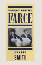 Modern British Farce: A Selective Study of British Farce from Pinero to the Present Day