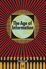 The Age of Information: The Past Development and Future Significance of Computing and Communications