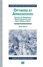 Optimism at Armageddon: Voices of American Participants in the First World War