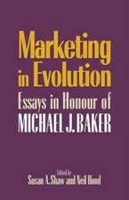 Marketing in Evolution: Essays in Honour of Michael J. Baker