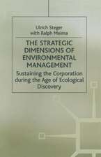 The Strategic Dimensions of Environmental Management: Sustaining the Corporation during the Age of Ecological Discovery