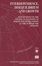 Interdependence, Disequilibrium and Growth: Reflections on the Political Economy of North-South Relations at the Turn of the Century