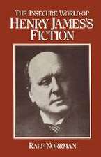 The Insecure World of Henry James’s Fiction: Intensity and Ambiguity