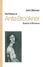 The Fictions of Anita Brookner: Illusions of Romance